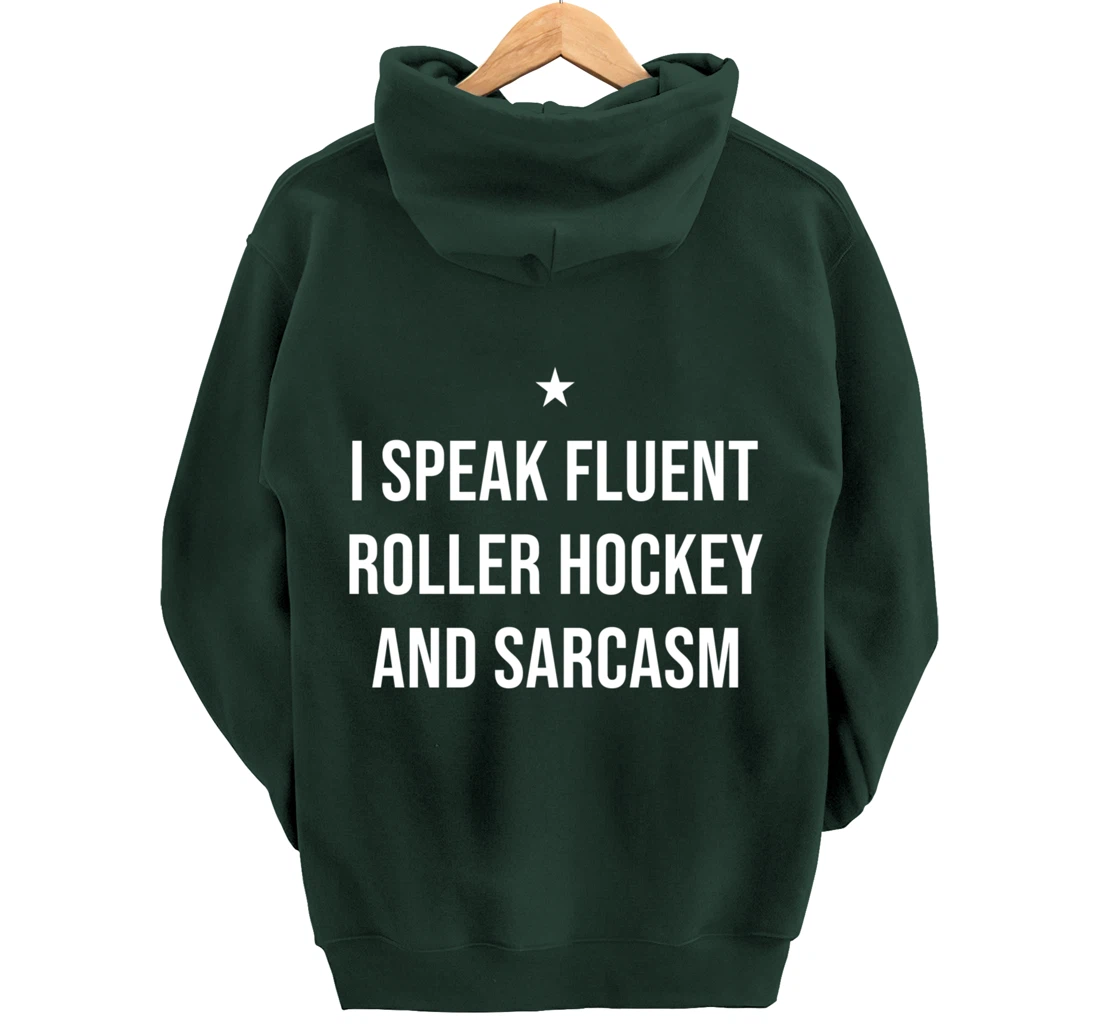 I Speak Fluent Roller Hockey and Sarcasm Funny Pullover Hoodie