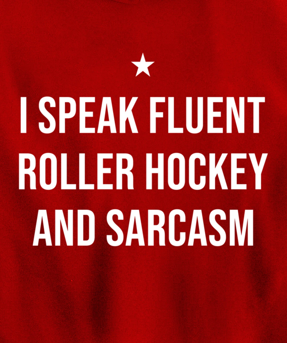 I Speak Fluent Roller Hockey and Sarcasm Funny Pullover Hoodie