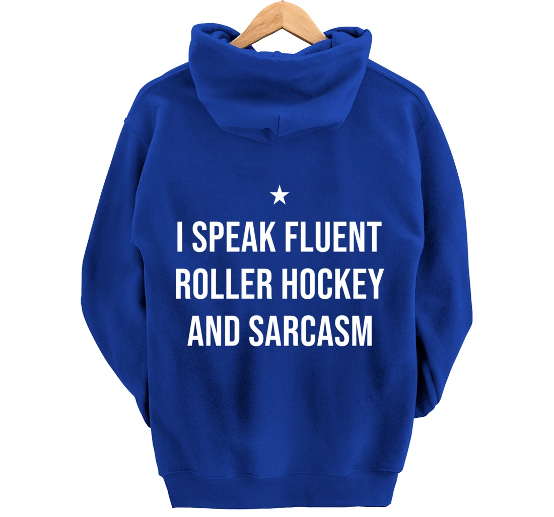 I Speak Fluent Roller Hockey and Sarcasm Funny Pullover Hoodie
