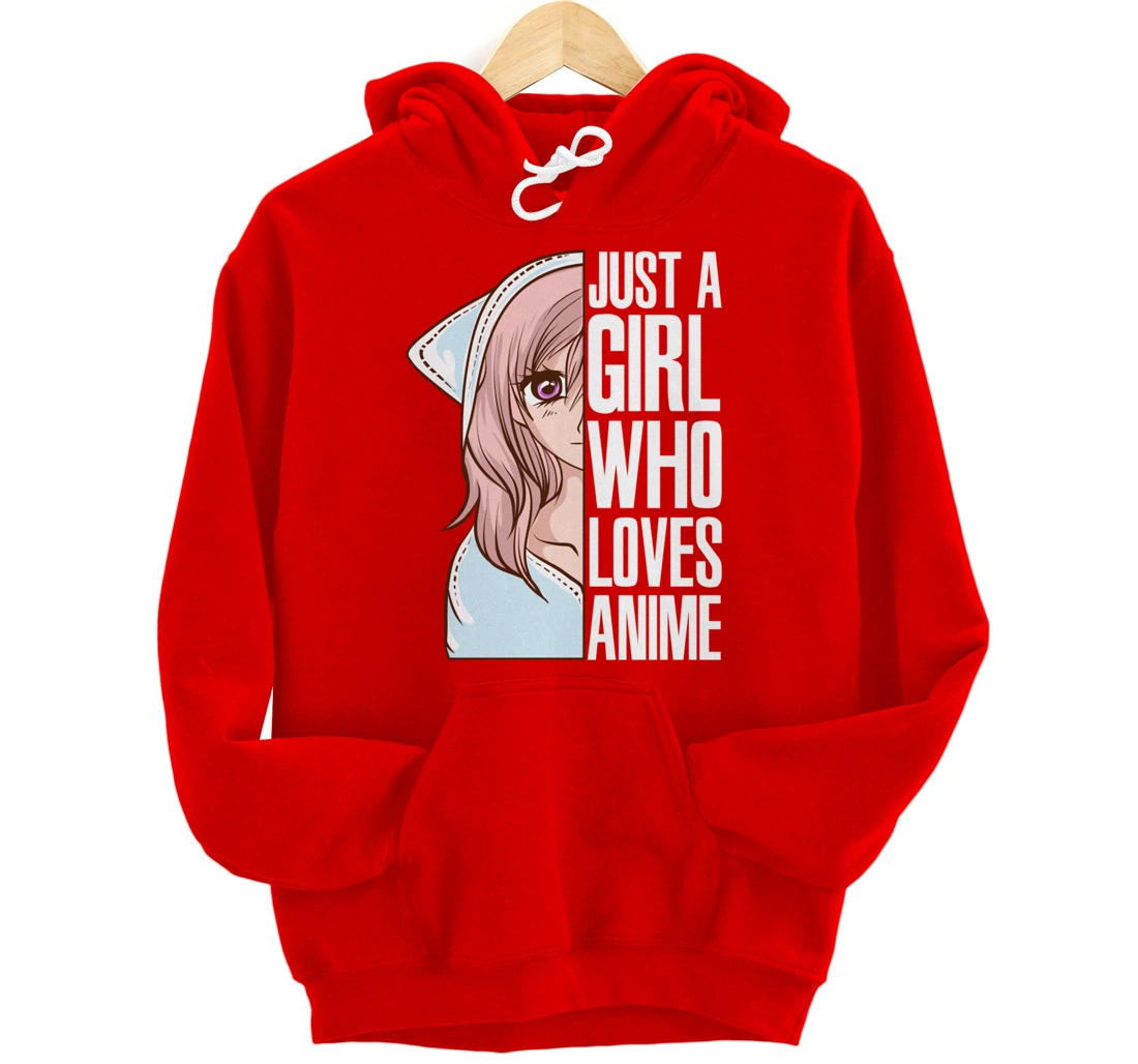 Just A Girl Who Loves Anime Anime Is Life - Anime Girl Pullover Hoodie