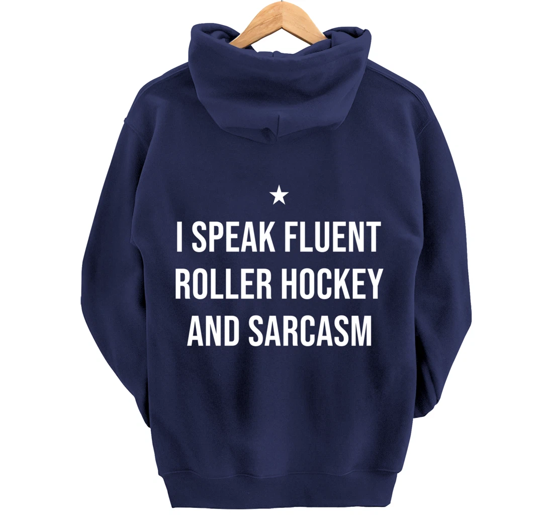 I Speak Fluent Roller Hockey and Sarcasm Funny Pullover Hoodie