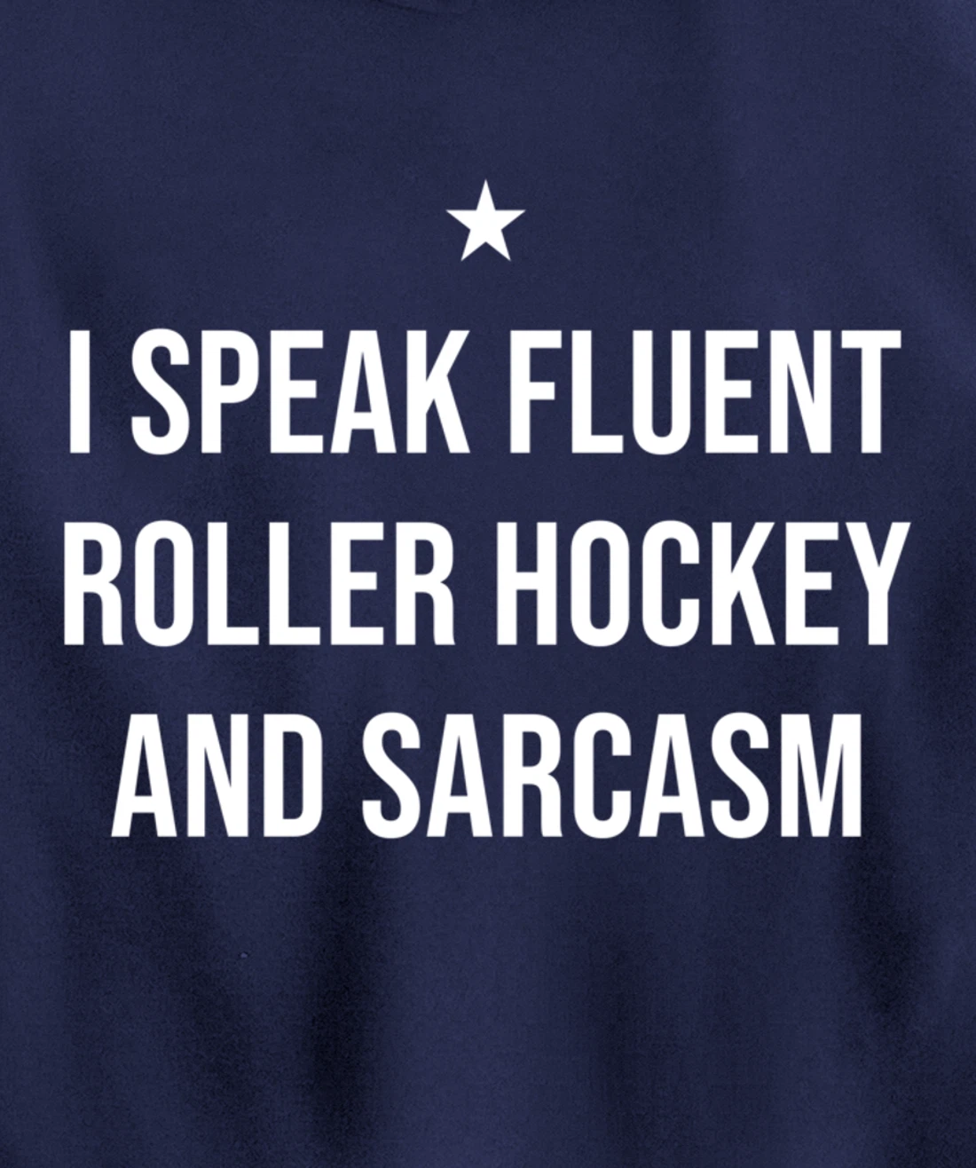 I Speak Fluent Roller Hockey and Sarcasm Funny Pullover Hoodie