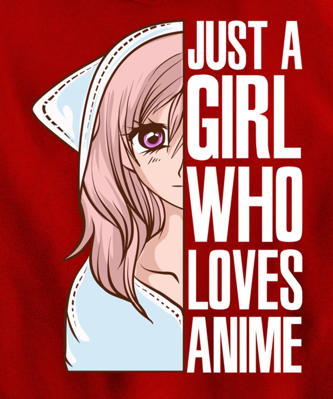 Just A Girl Who Loves Anime Anime Is Life - Anime Girl Pullover Hoodie