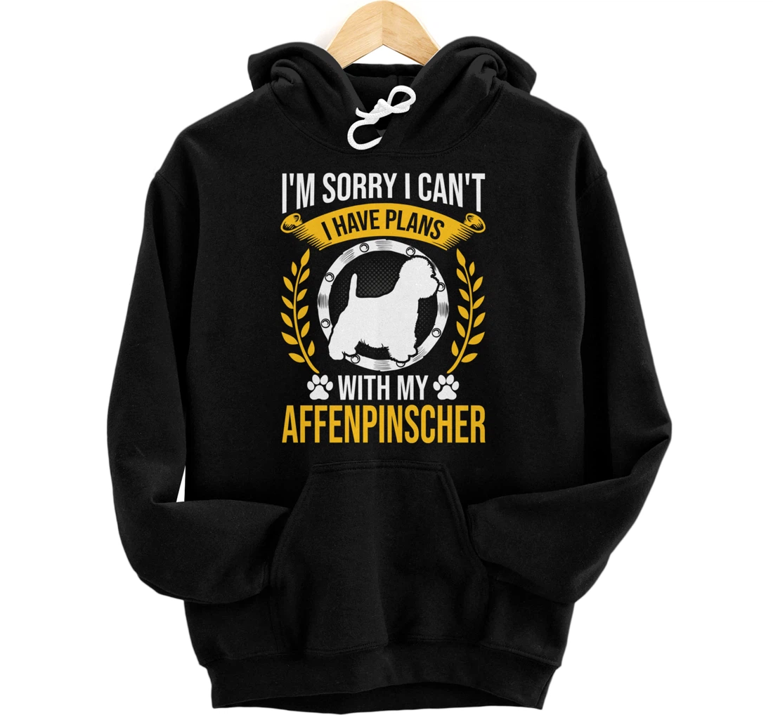Sorry I Have Plans With My Affenpinscher Dog Lover Pullover Hoodie