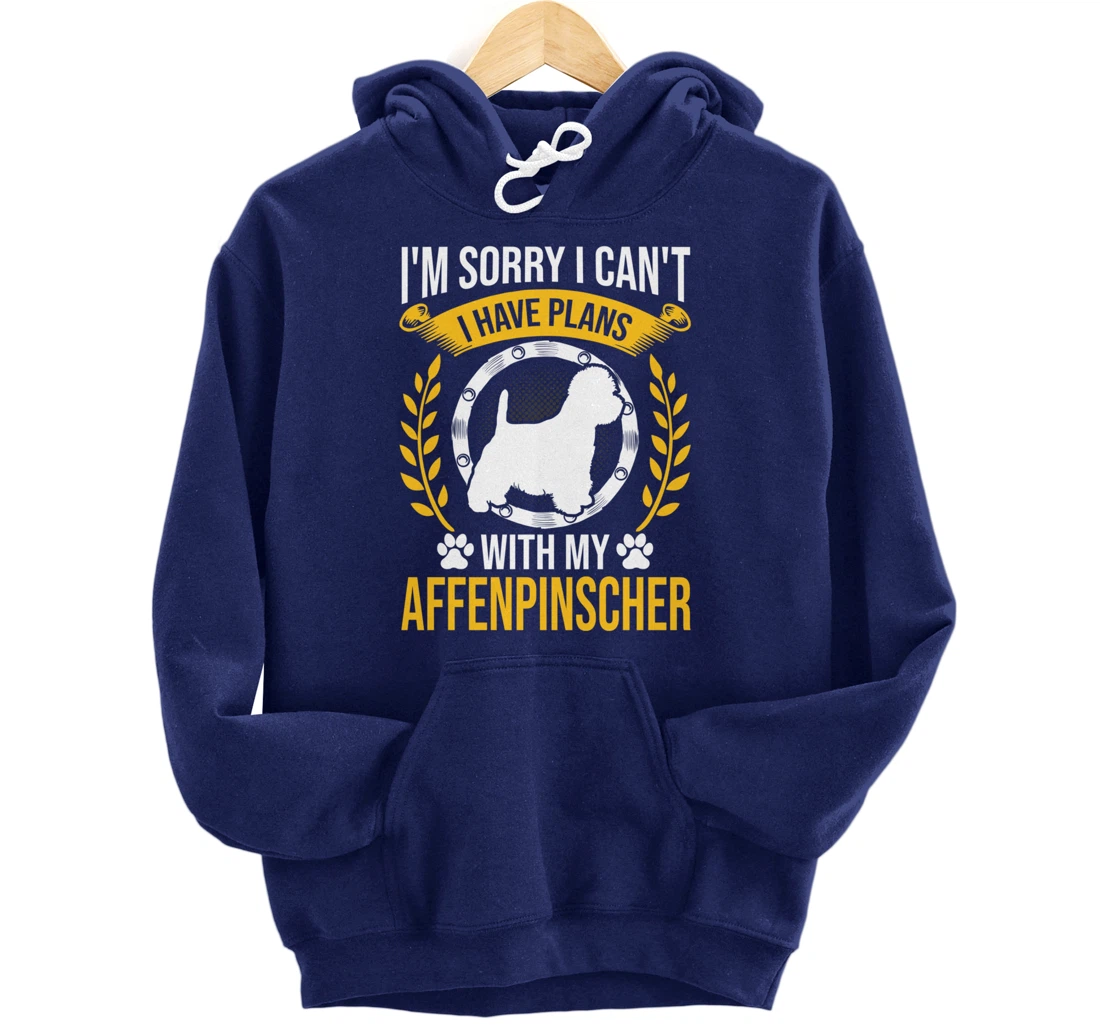 Sorry I Have Plans With My Affenpinscher Dog Lover Pullover Hoodie