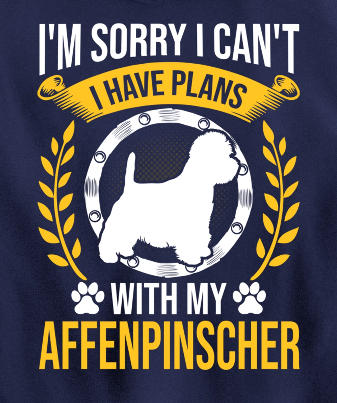 Sorry I Have Plans With My Affenpinscher Dog Lover Pullover Hoodie