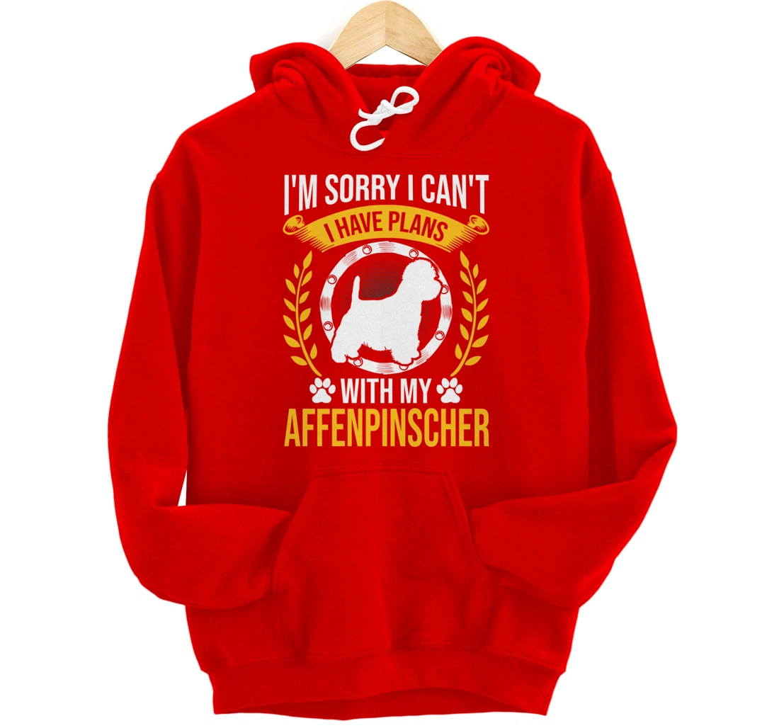 Sorry I Have Plans With My Affenpinscher Dog Lover Pullover Hoodie