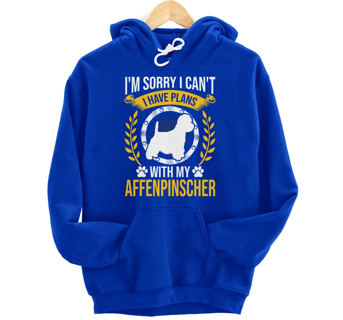 Sorry I Have Plans With My Affenpinscher Dog Lover Pullover Hoodie
