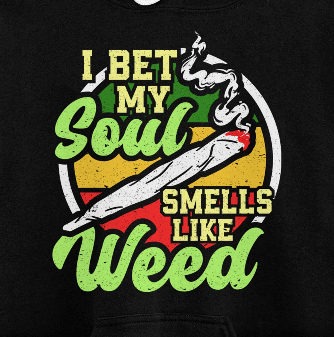 My Soul Smells Like Weed Cannabis Marijuana Smoker Pullover Hoodie