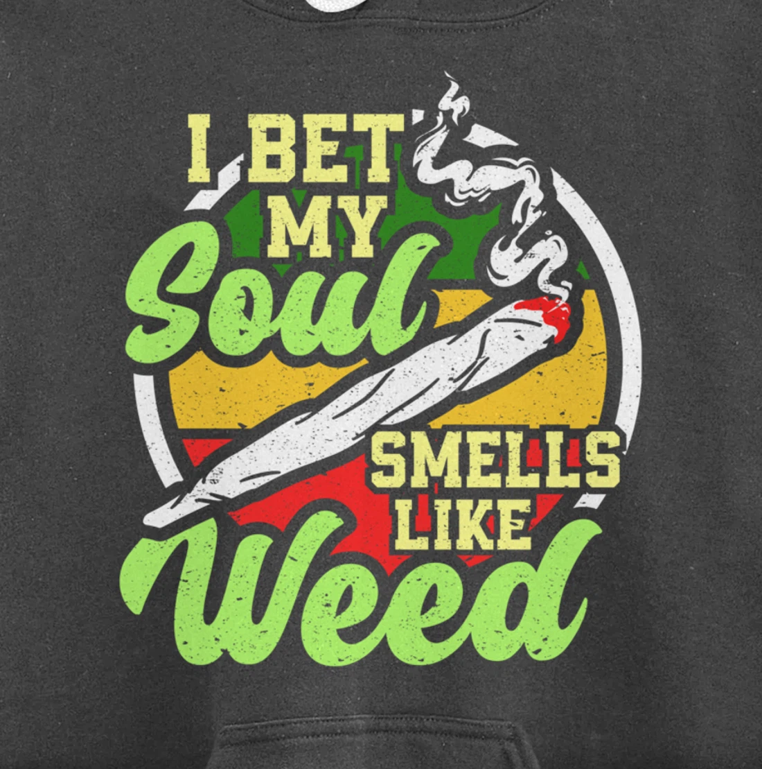 My Soul Smells Like Weed Cannabis Marijuana Smoker Pullover Hoodie