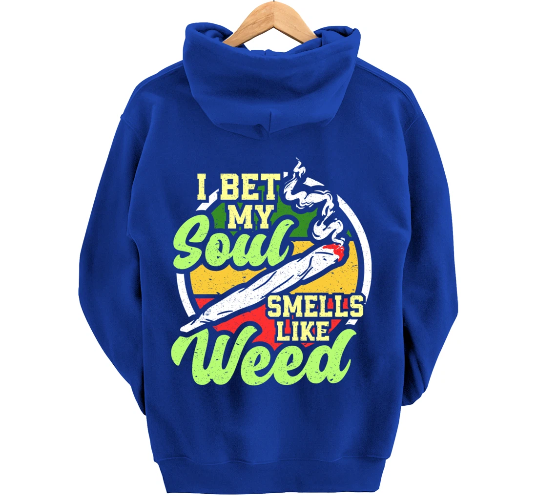 My Soul Smells Like Weed Cannabis Marijuana Smoker Pullover Hoodie