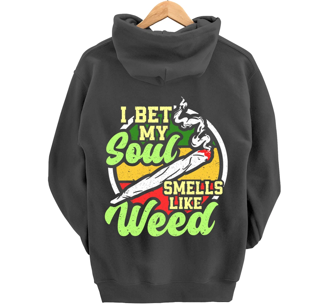 My Soul Smells Like Weed Cannabis Marijuana Smoker Pullover Hoodie