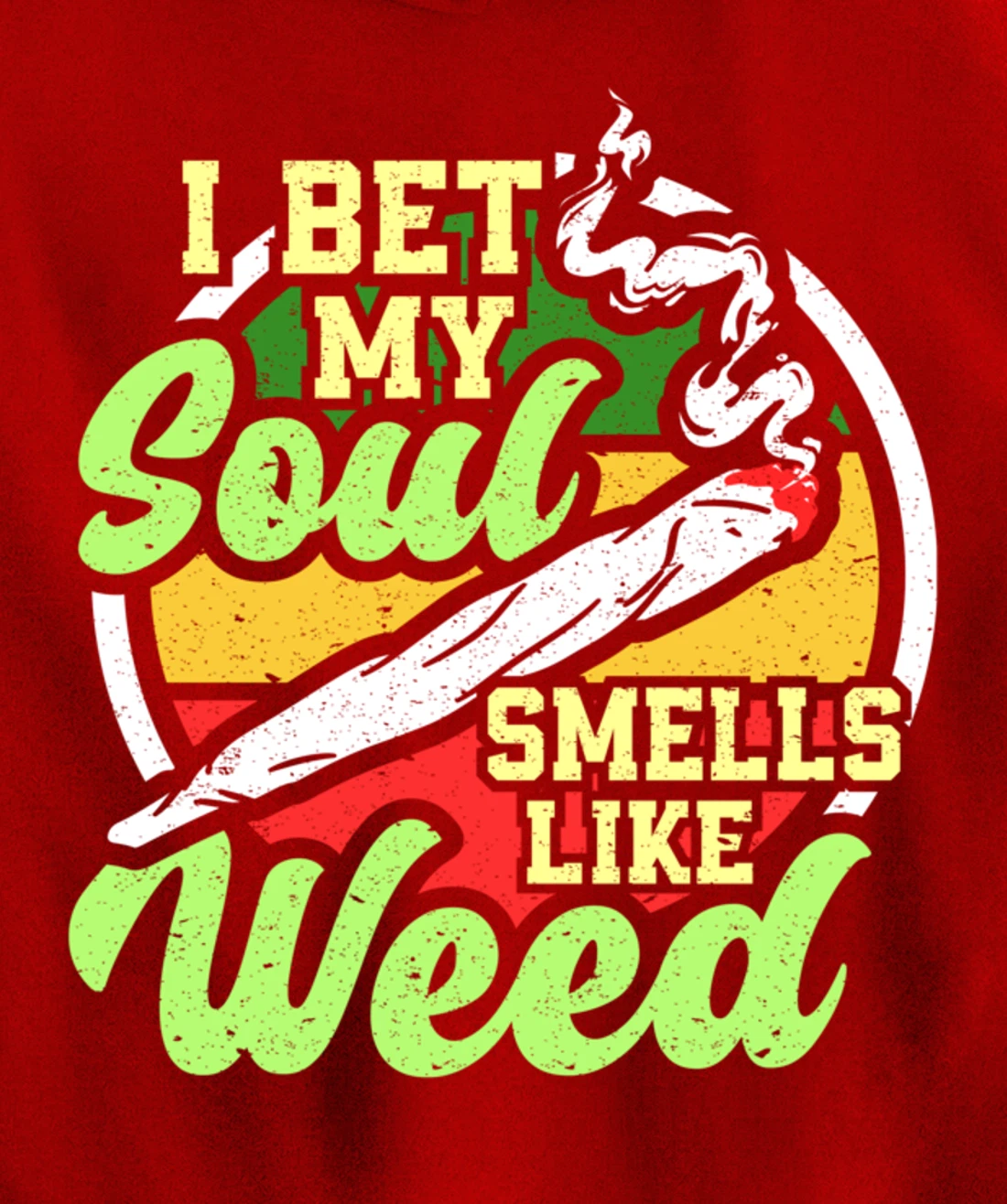 My Soul Smells Like Weed Cannabis Marijuana Smoker Pullover Hoodie