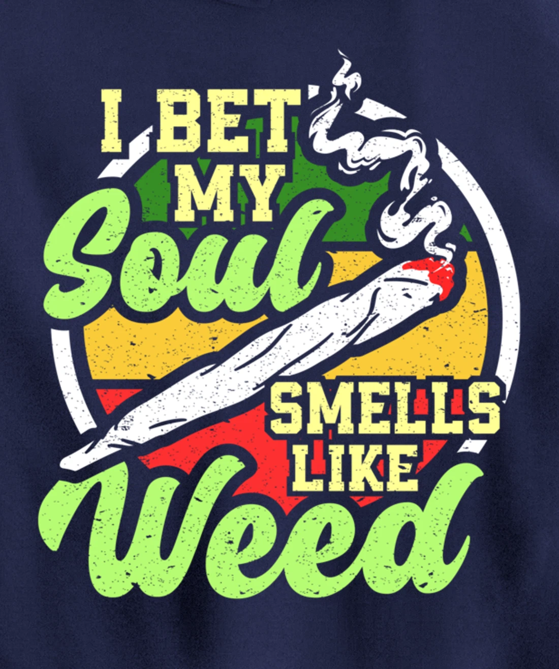 My Soul Smells Like Weed Cannabis Marijuana Smoker Pullover Hoodie
