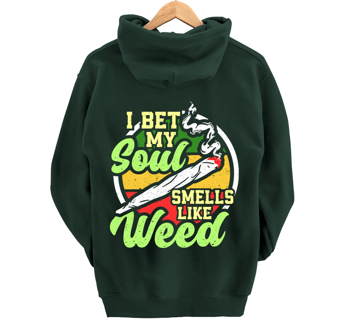 My Soul Smells Like Weed Cannabis Marijuana Smoker Pullover Hoodie