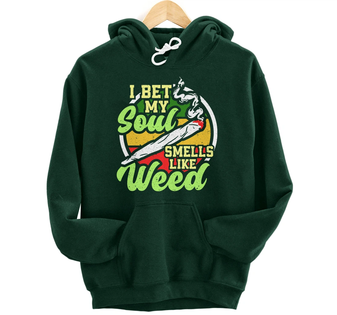 My Soul Smells Like Weed Cannabis Marijuana Smoker Pullover Hoodie
