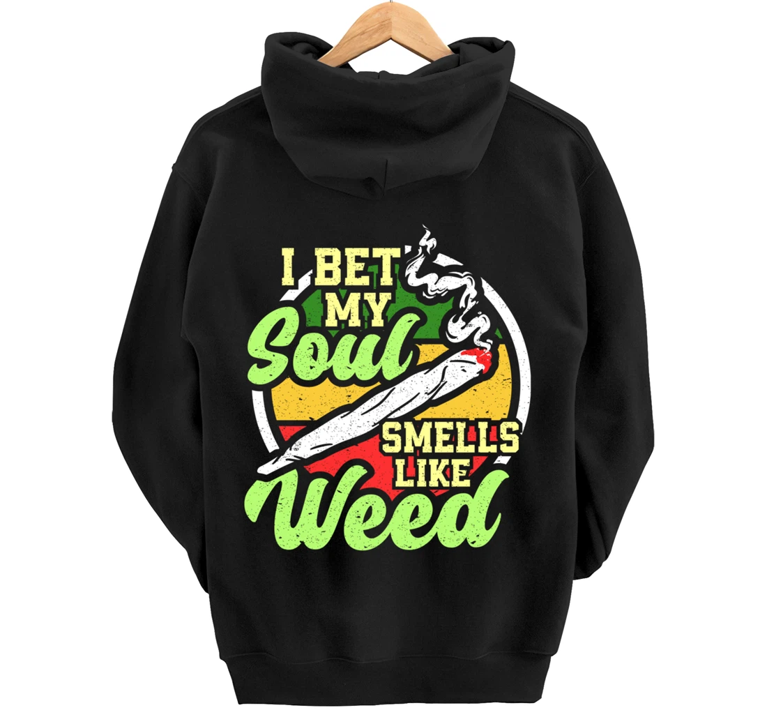 My Soul Smells Like Weed Cannabis Marijuana Smoker Pullover Hoodie