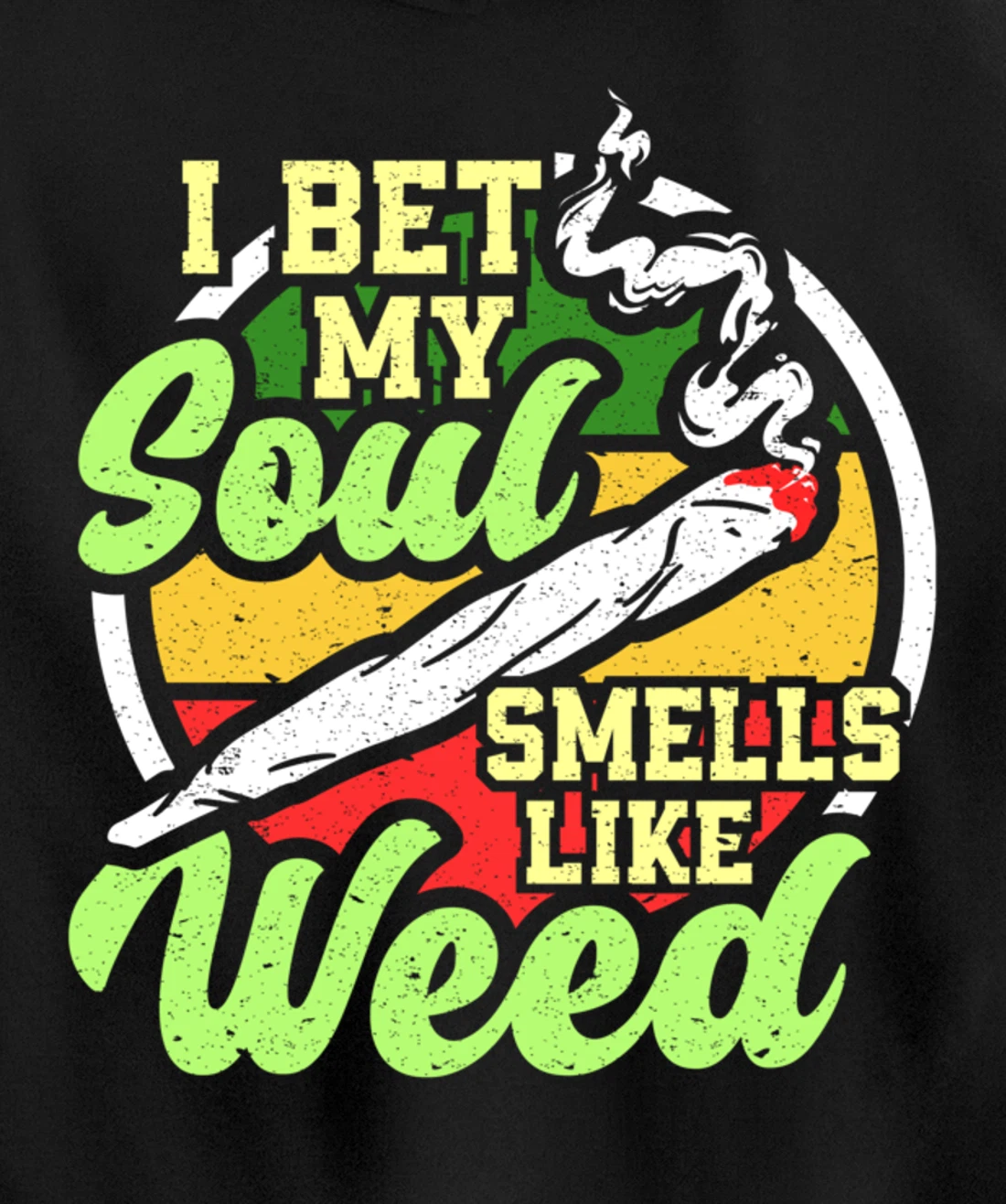 My Soul Smells Like Weed Cannabis Marijuana Smoker Pullover Hoodie