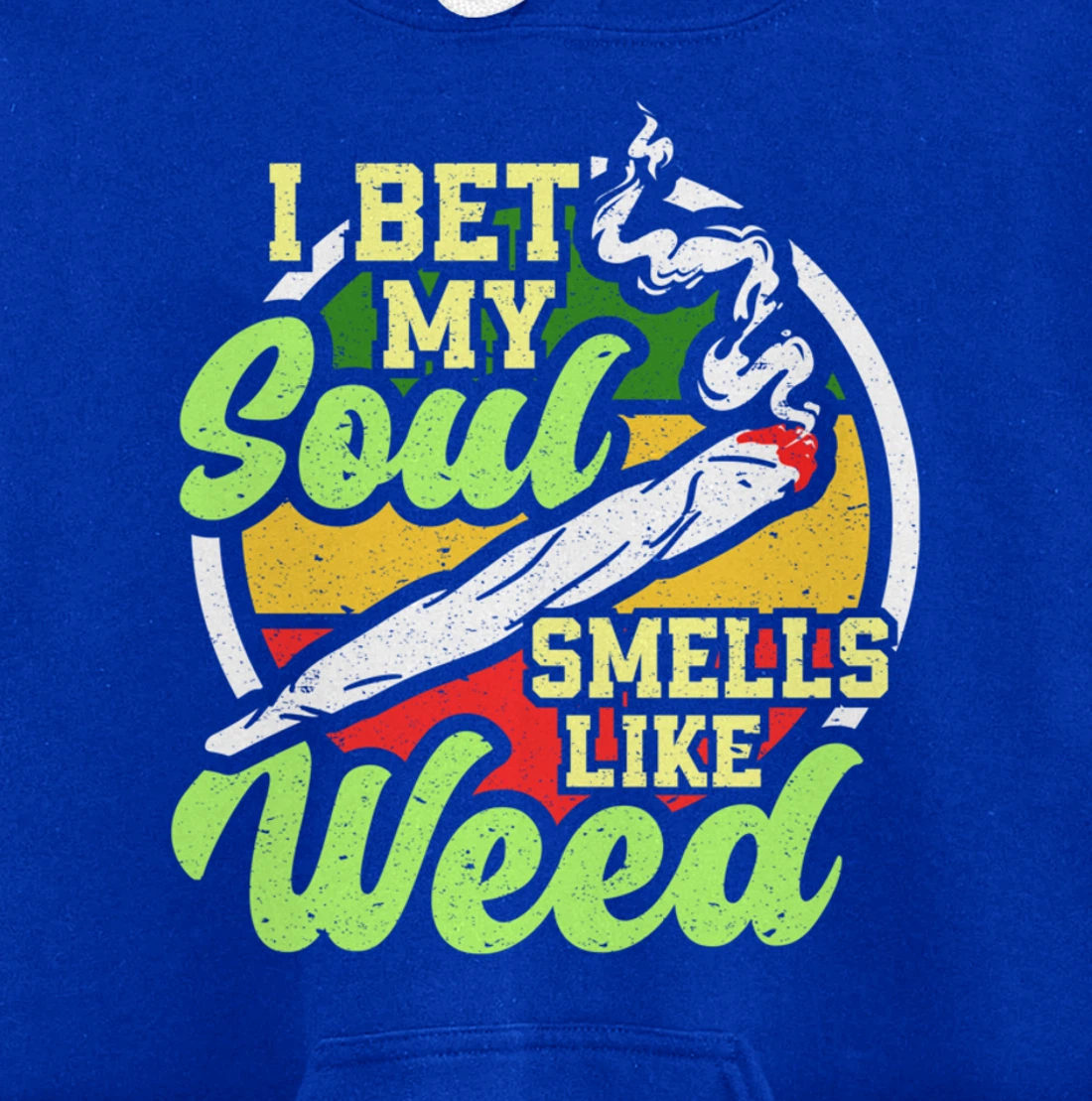 My Soul Smells Like Weed Cannabis Marijuana Smoker Pullover Hoodie