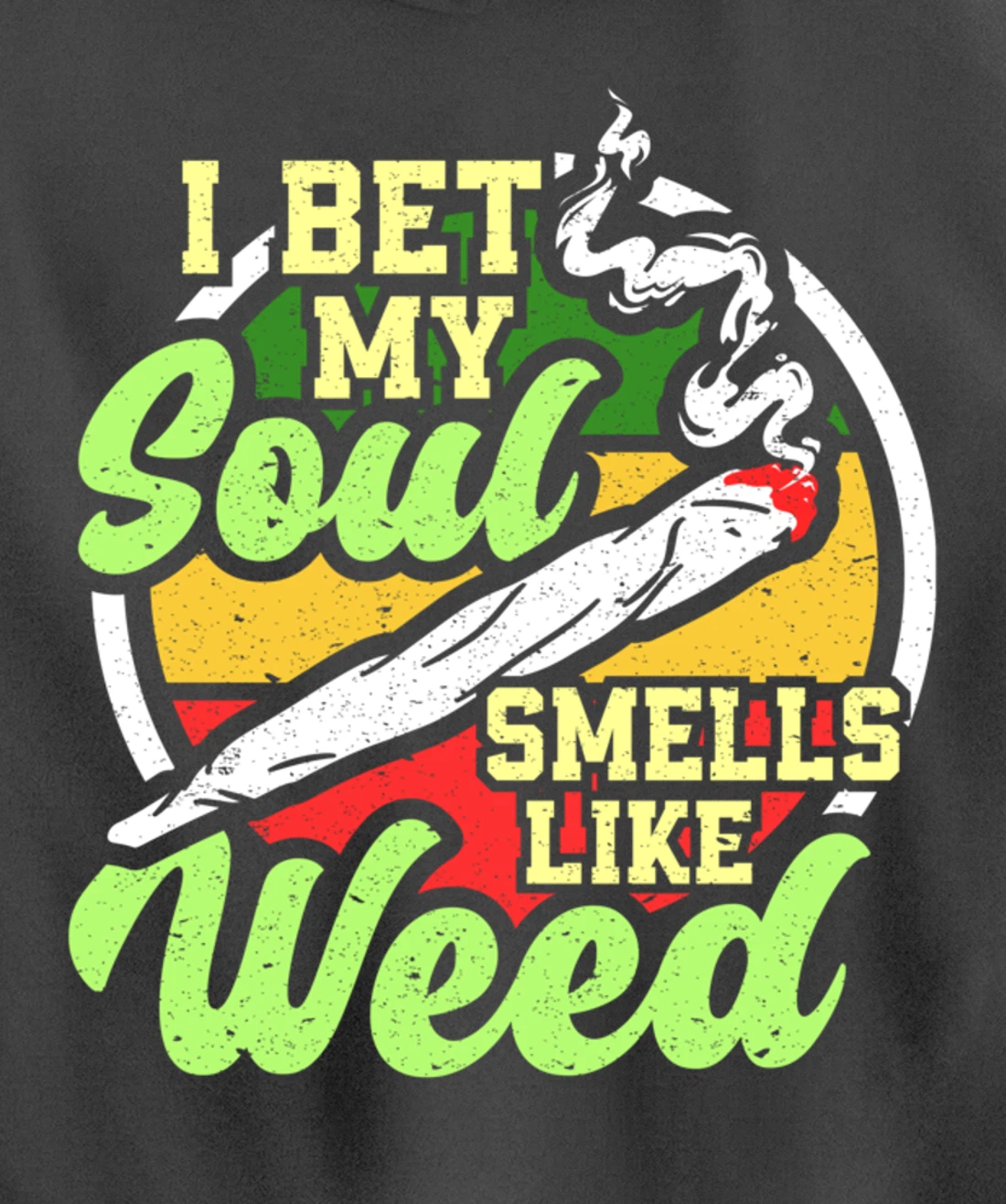 My Soul Smells Like Weed Cannabis Marijuana Smoker Pullover Hoodie
