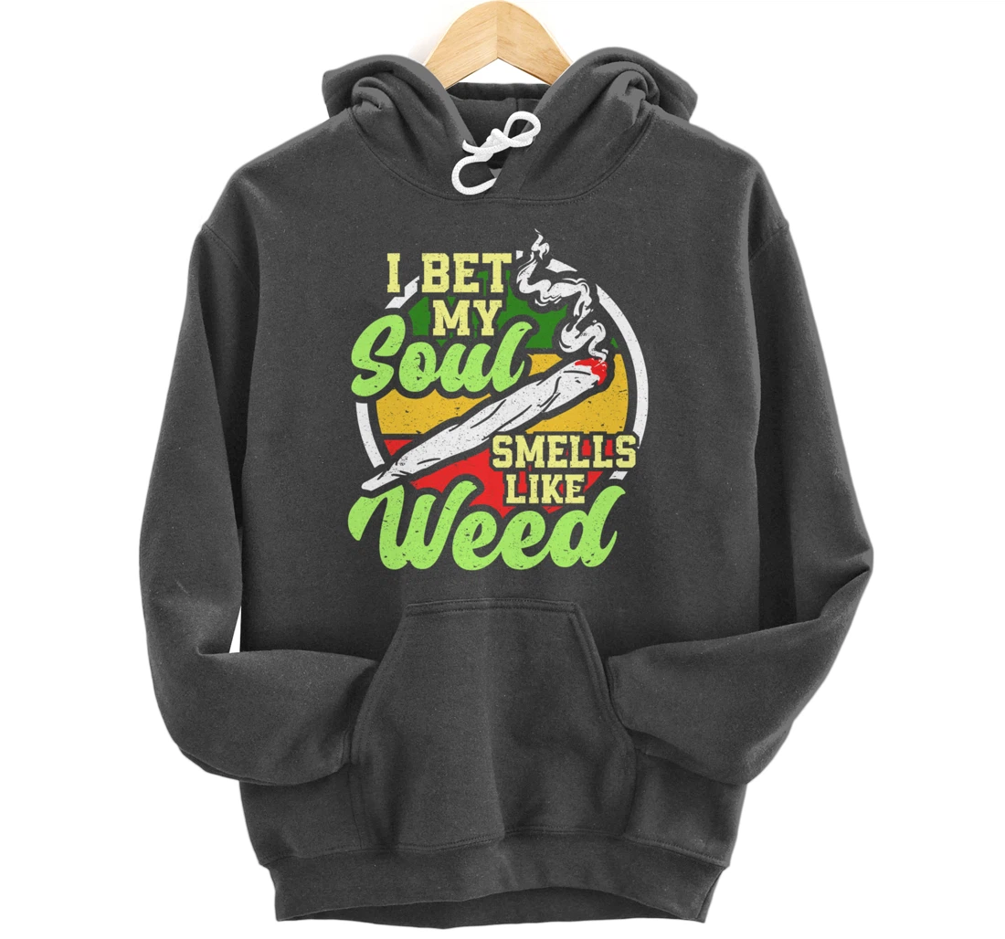 My Soul Smells Like Weed Cannabis Marijuana Smoker Pullover Hoodie