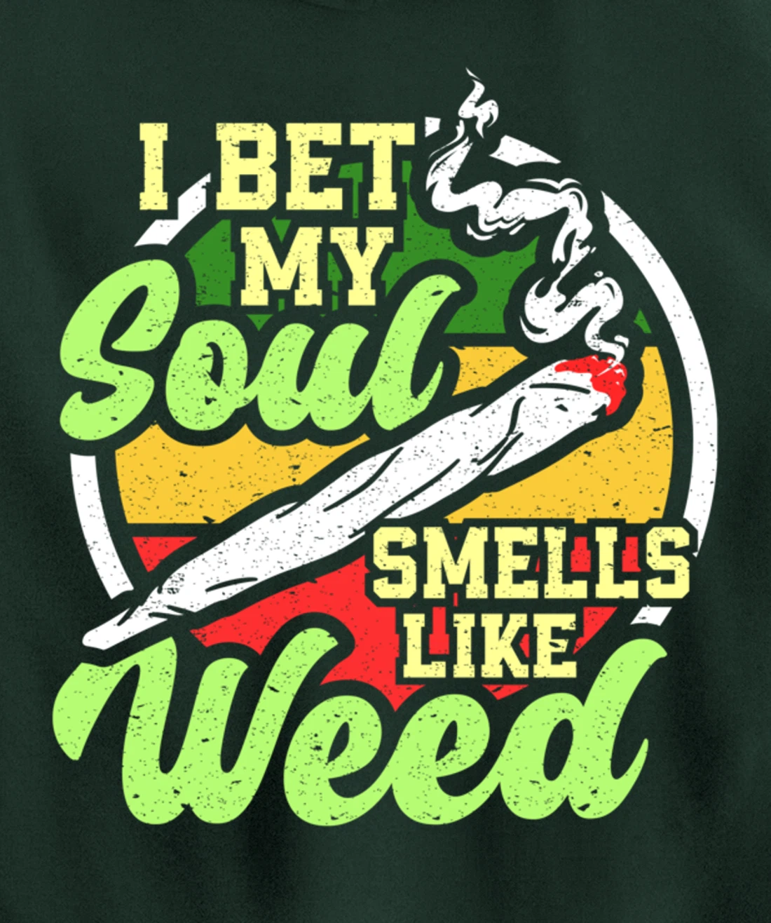 My Soul Smells Like Weed Cannabis Marijuana Smoker Pullover Hoodie