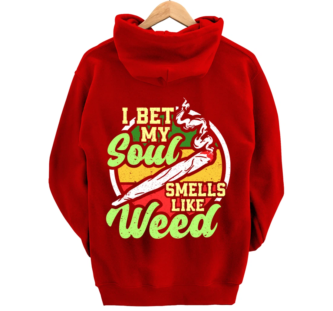 My Soul Smells Like Weed Cannabis Marijuana Smoker Pullover Hoodie