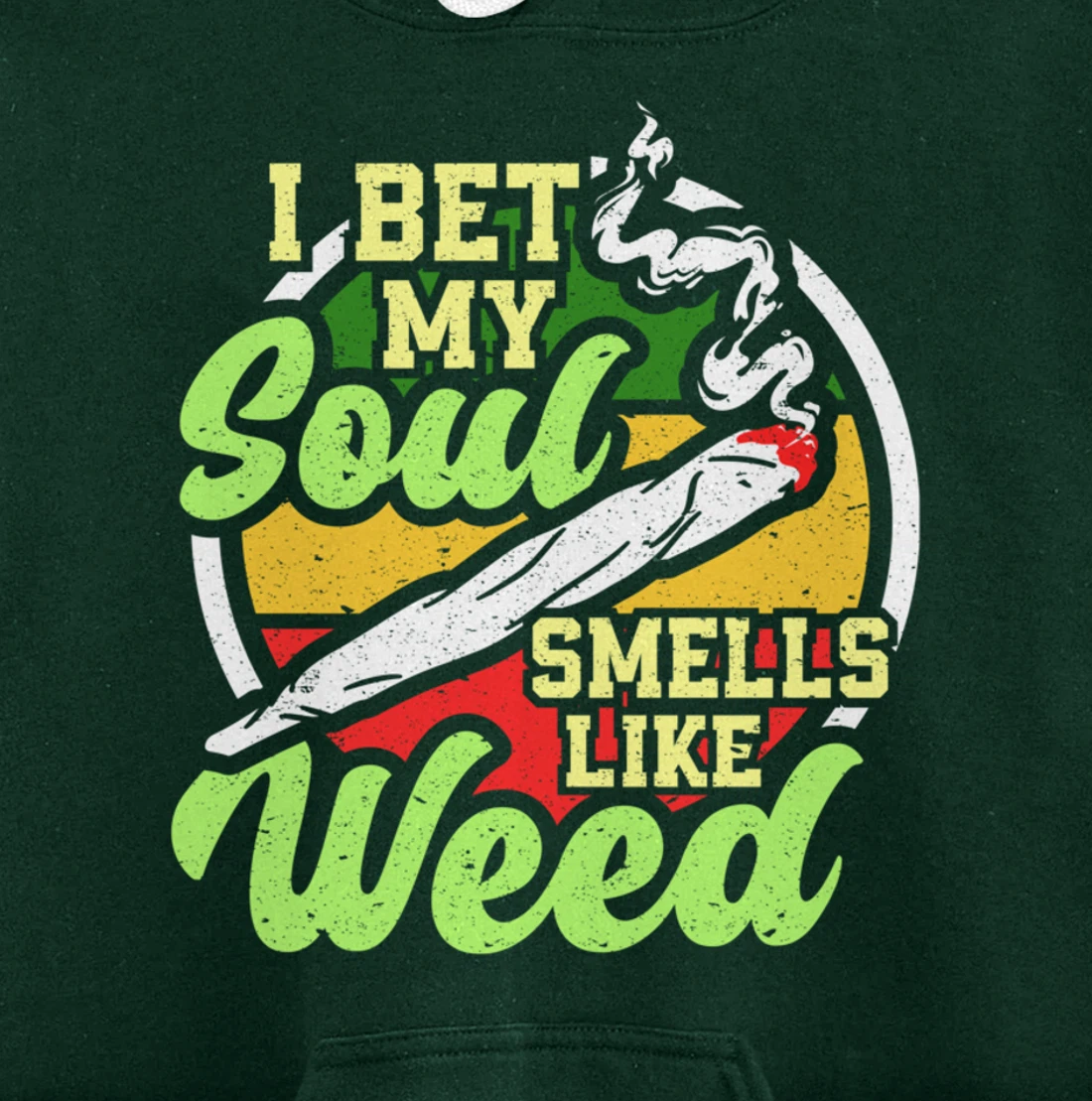 My Soul Smells Like Weed Cannabis Marijuana Smoker Pullover Hoodie