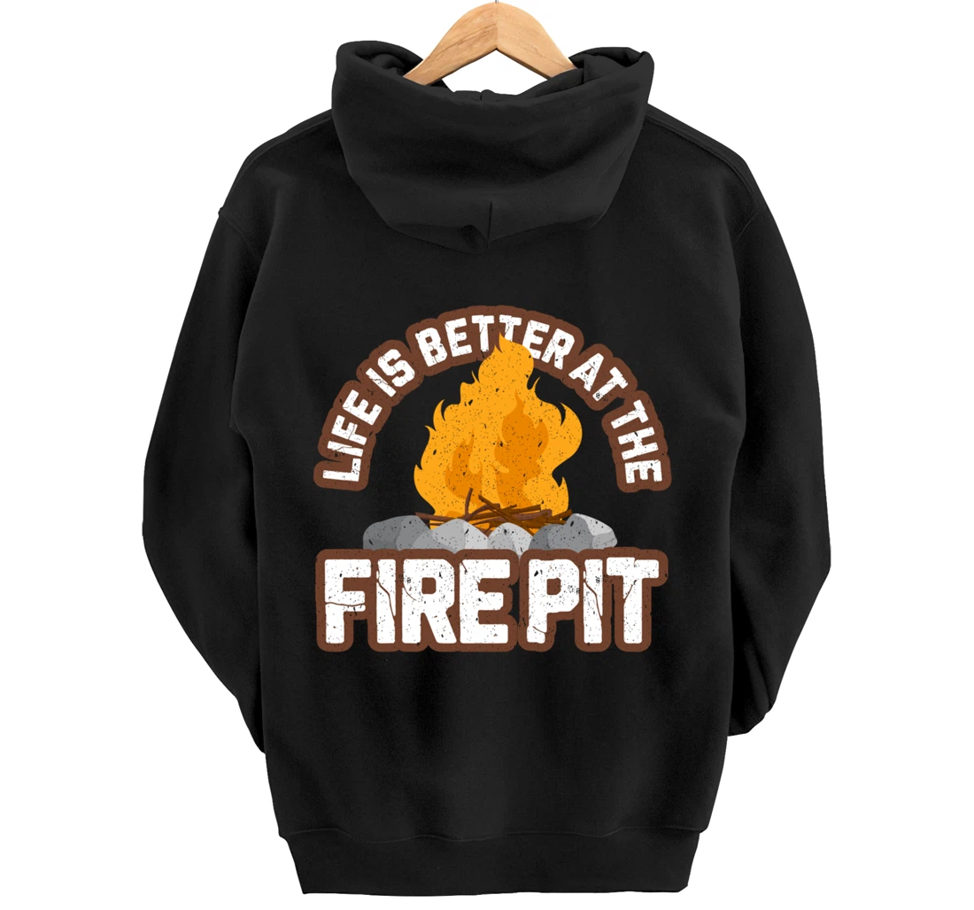 Campfire Life is Better at the Firepit Camping Campsite Fire Pullover Hoodie