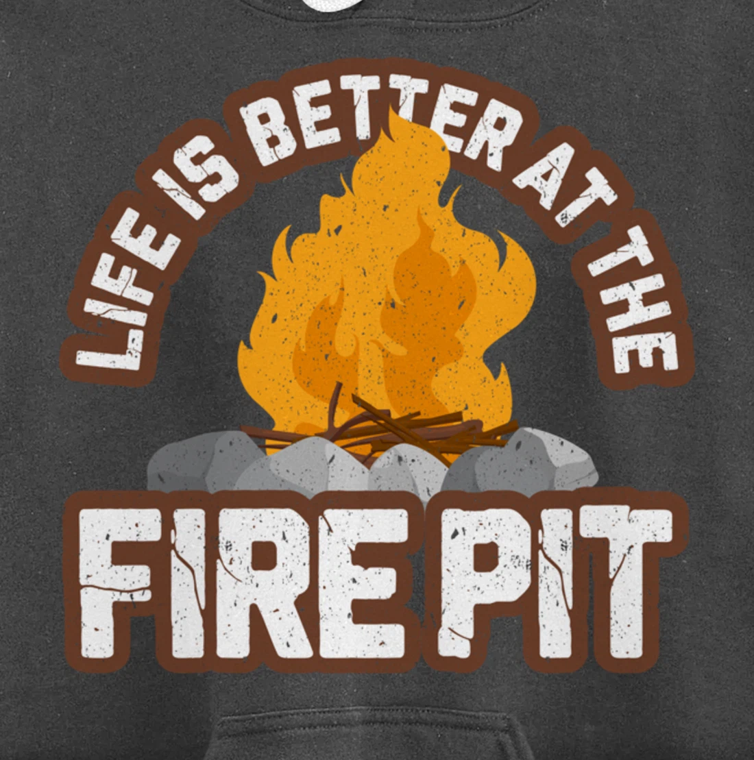 Campfire Life is Better at the Firepit Camping Campsite Fire Pullover Hoodie