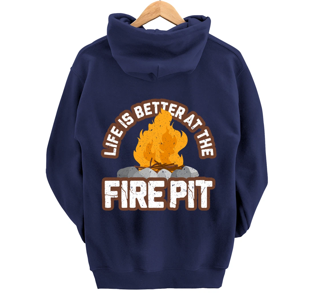 Campfire Life is Better at the Firepit Camping Campsite Fire Pullover Hoodie