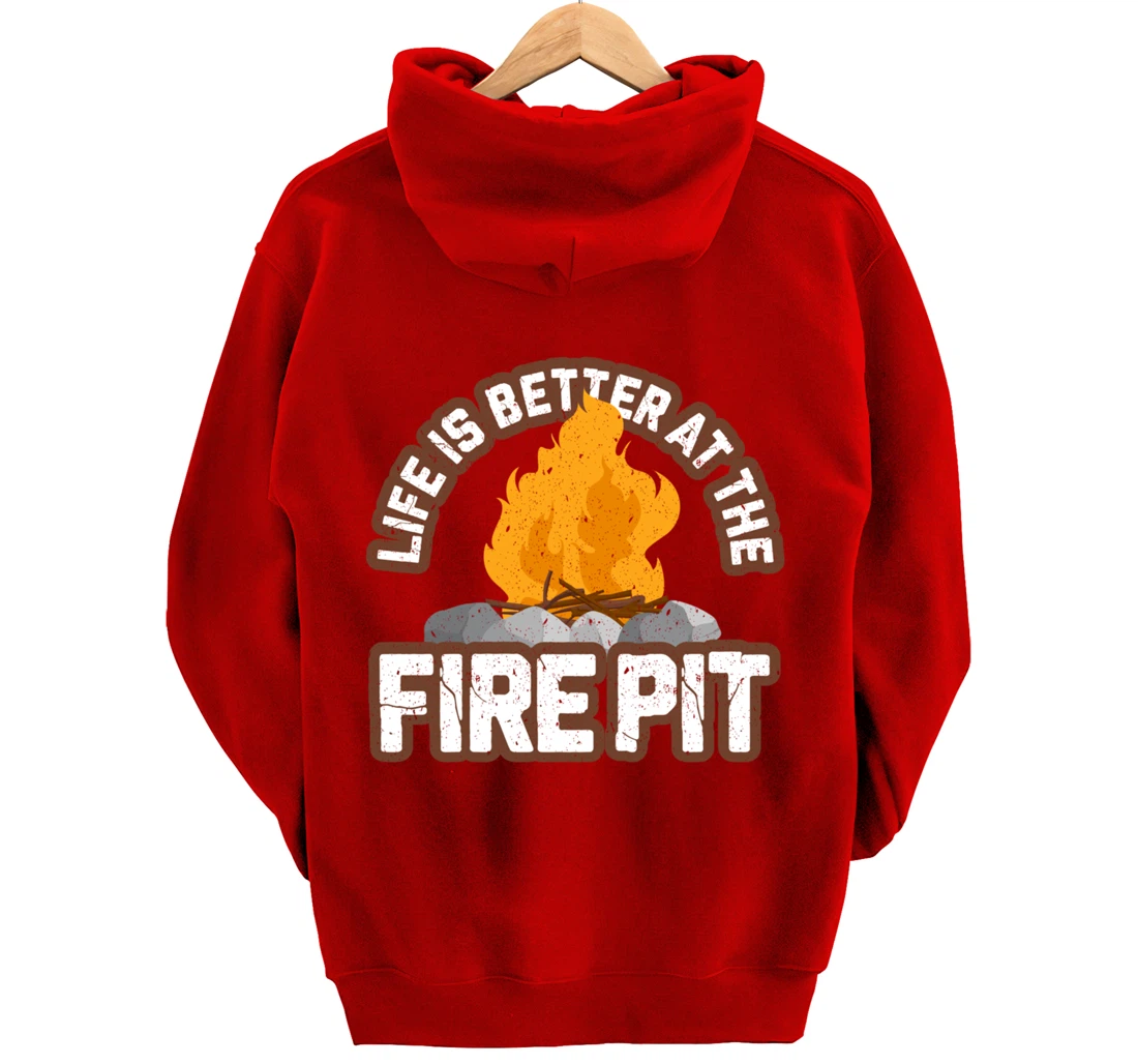 Campfire Life is Better at the Firepit Camping Campsite Fire Pullover Hoodie