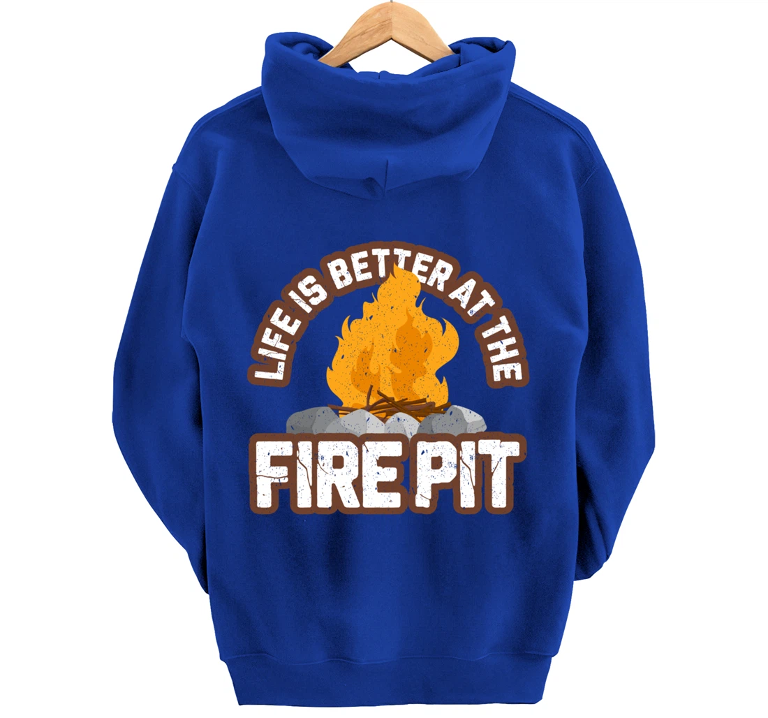 Campfire Life is Better at the Firepit Camping Campsite Fire Pullover Hoodie