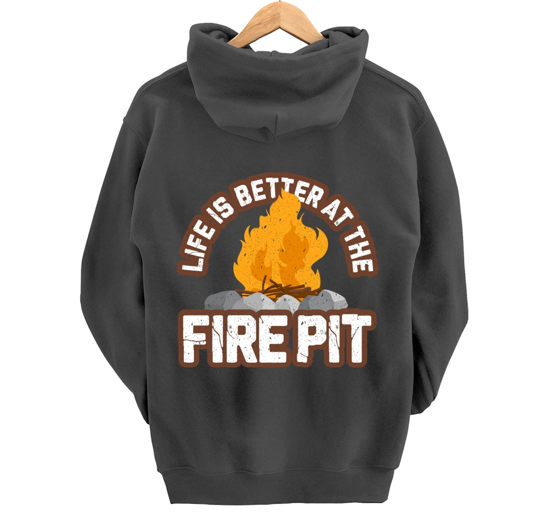 Campfire Life is Better at the Firepit Camping Campsite Fire Pullover Hoodie