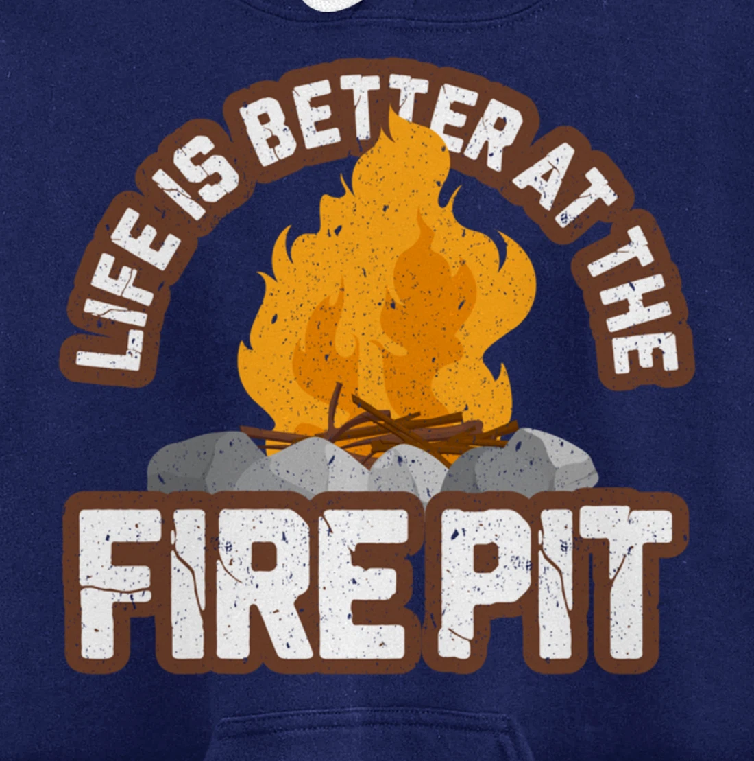 Campfire Life is Better at the Firepit Camping Campsite Fire Pullover Hoodie