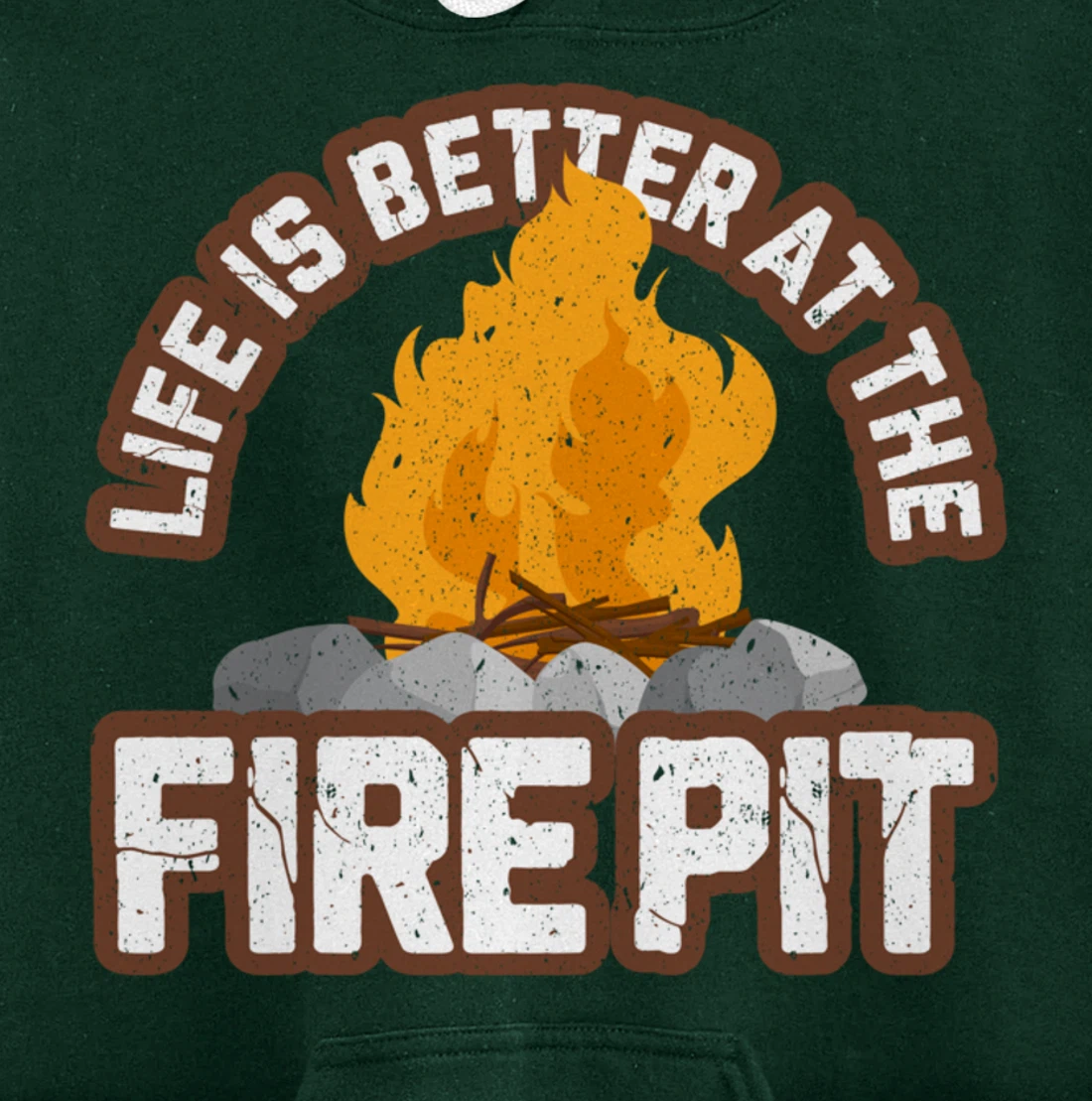 Campfire Life is Better at the Firepit Camping Campsite Fire Pullover Hoodie