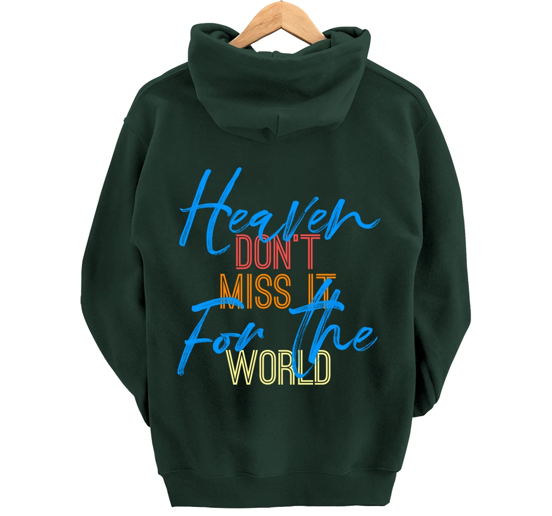 Heaven Don't Miss it for the World Christian John 3:16 Pullover Hoodie