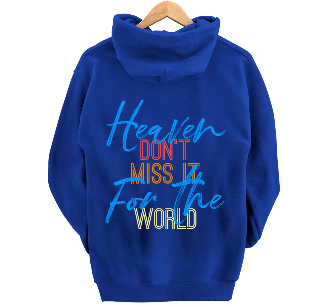Heaven Don't Miss it for the World Christian John 3:16 Pullover Hoodie