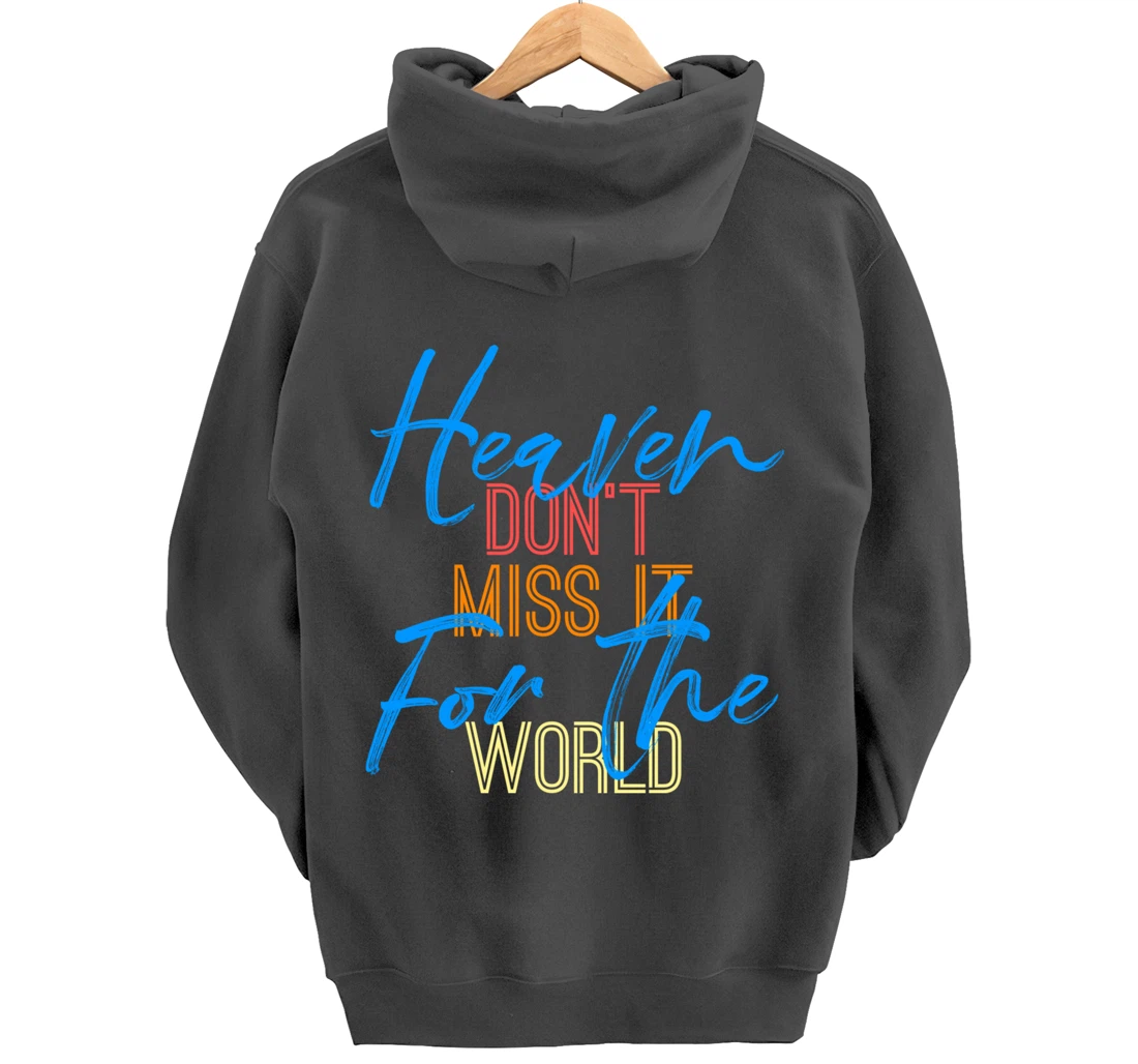 Heaven Don't Miss it for the World Christian John 3:16 Pullover Hoodie