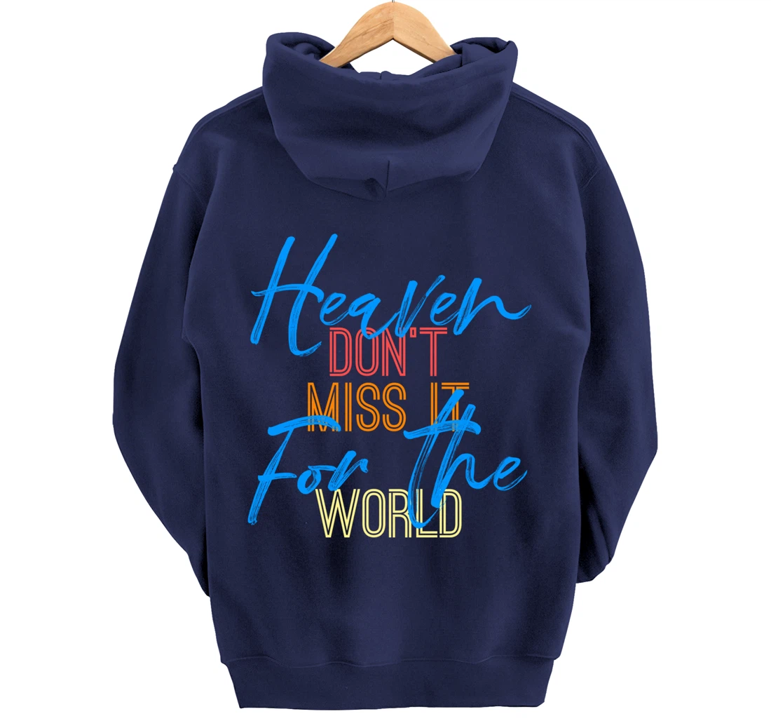 Heaven Don't Miss it for the World Christian John 3:16 Pullover Hoodie