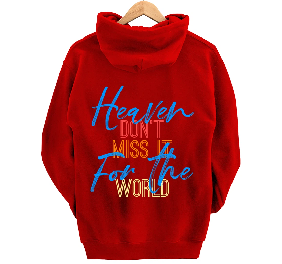 Heaven Don't Miss it for the World Christian John 3:16 Pullover Hoodie