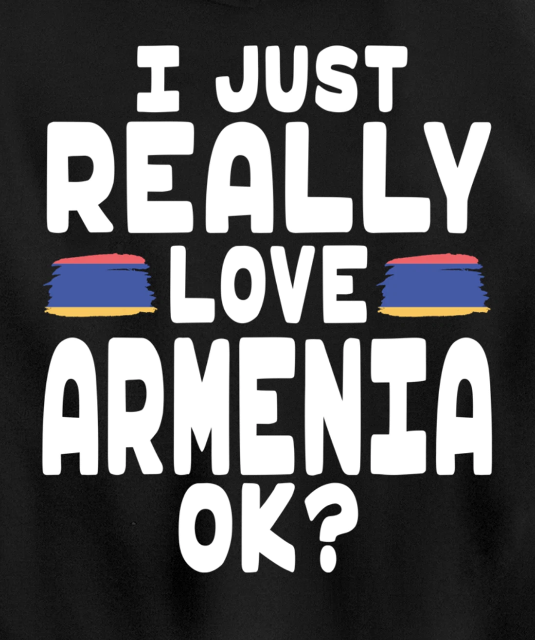 I Love Armenia OK - Cool Armenian Flag Pullover Hoodie