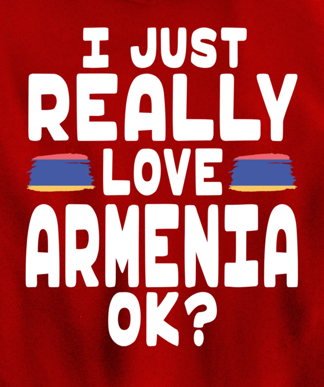 I Love Armenia OK - Cool Armenian Flag Pullover Hoodie