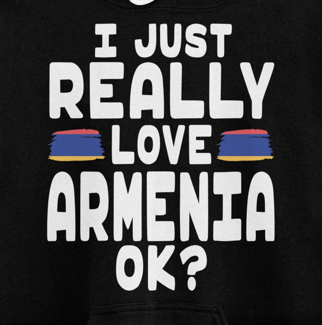 I Love Armenia OK - Cool Armenian Flag Pullover Hoodie
