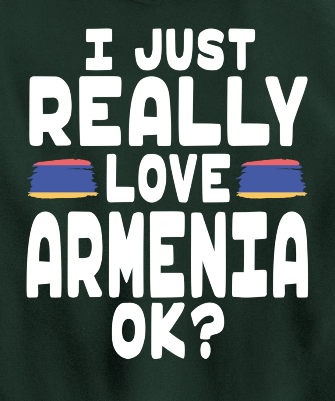 I Love Armenia OK - Cool Armenian Flag Pullover Hoodie