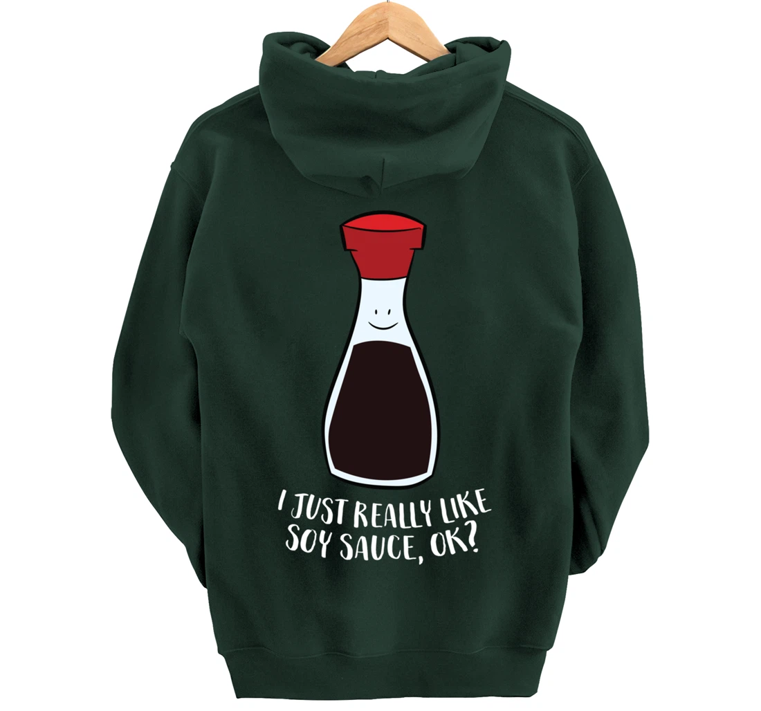 I Just Really Like Soy Sauce Ok Funny Soy Sauce Pullover Hoodie