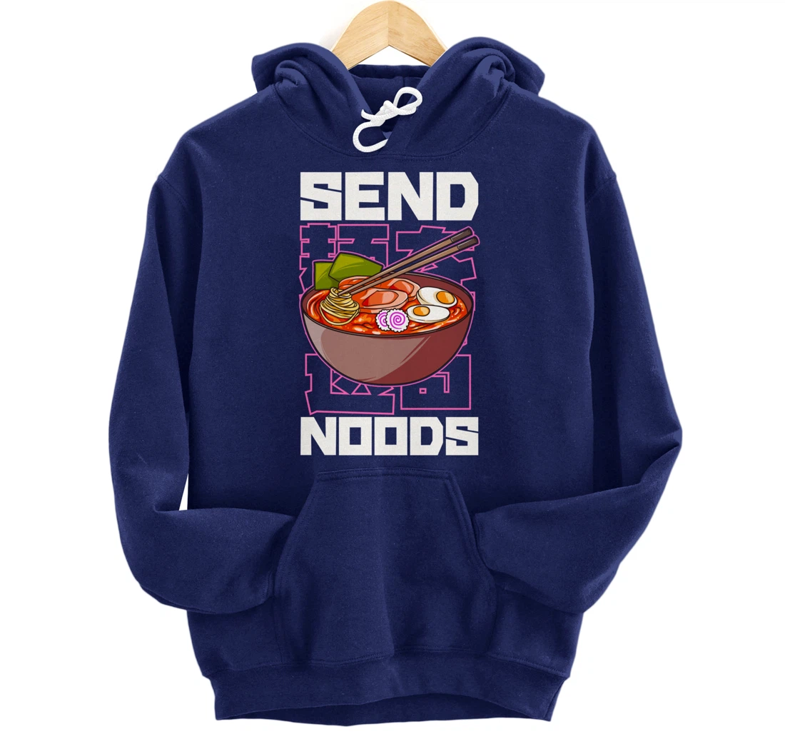 Funny Send Noods Anime Gamer Pho Ramen Soup Noodle Pun Pullover Hoodie