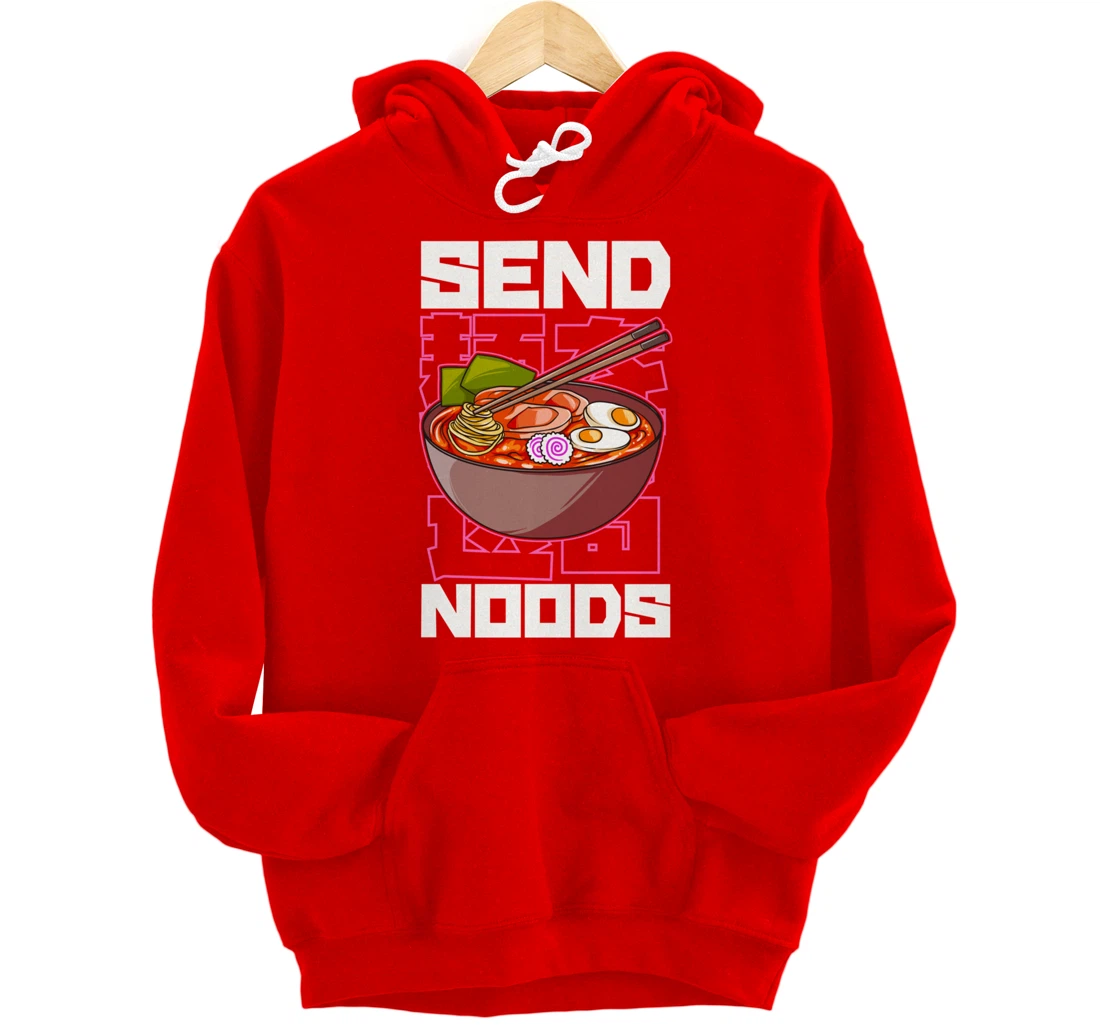 Funny Send Noods Anime Gamer Pho Ramen Soup Noodle Pun Pullover Hoodie