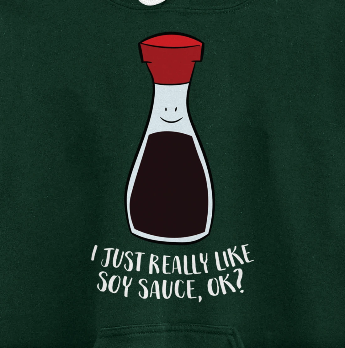 I Just Really Like Soy Sauce Ok Funny Soy Sauce Pullover Hoodie