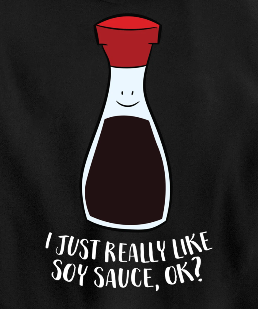 I Just Really Like Soy Sauce Ok Funny Soy Sauce Pullover Hoodie